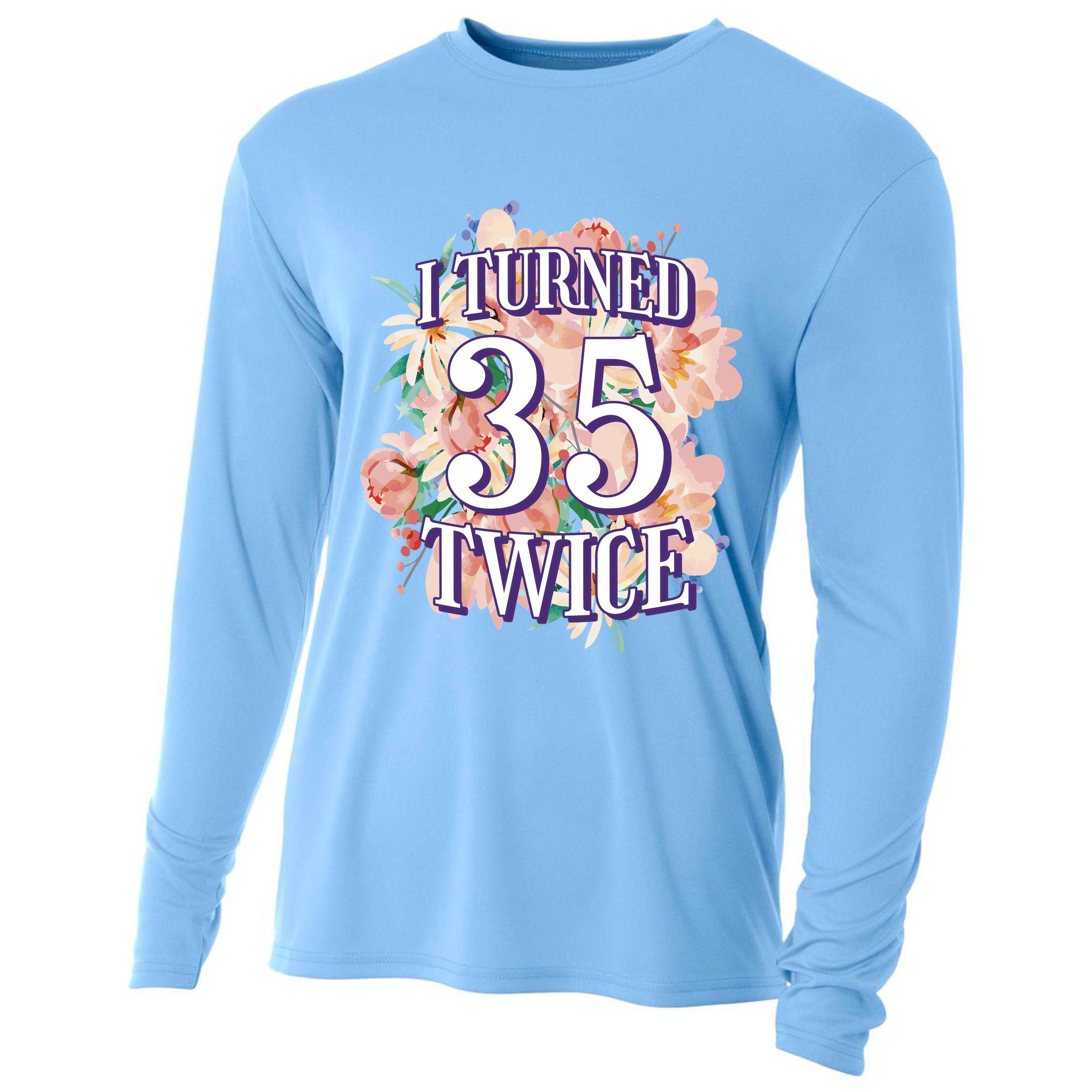 I Turned 35 Twice 70th Birthday Gift Cooling Performance